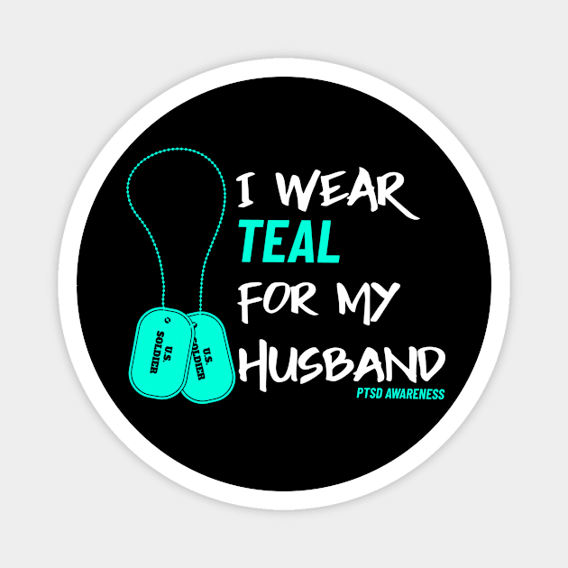 I Wear Teal for My Husband- Military Veteran Support Flag for Mental Health Awareness - Teal Month - PTSD Merch Magnet by Satrok